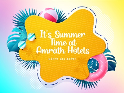 It's Summer Time at Amrâth Hôtels summer vibes bij Amrâth Hôtels zomer actie korting hotels nederland